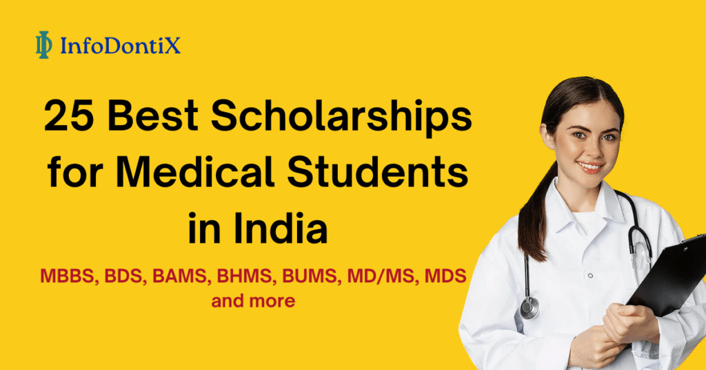 25 Best Scholarships for Medical Students (MBBS, BDS, BAMS, BHMS, BUMS, MD/MS, MDS) in India