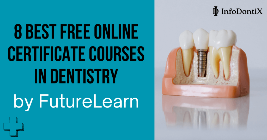 8 Best Free Online Certificate Courses in Dentistry by FutureLearn